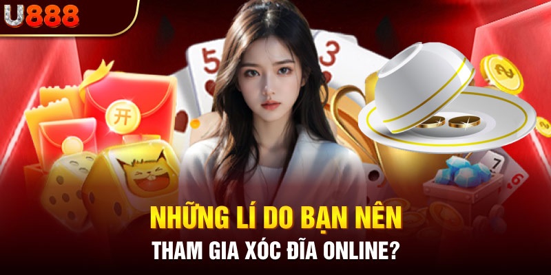 Tại sao nên chọn chơi xóc đĩa online